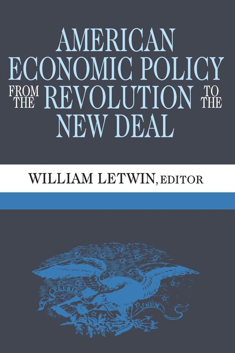 American Economic Policy from the Revolution to the New Deal