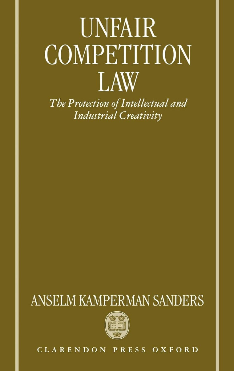 Unfair Competition Law: The Protection of Intellectual and Industrial Creativity
