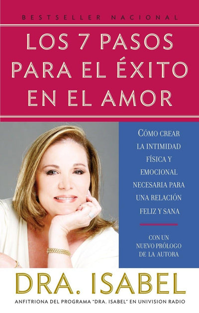 Los 7 pasos para el éxito en el amor / The 7 Steps to Success in Love: Cómo crear la intimidad física y emocional para una relación feliz y sana (Spanish Edition)