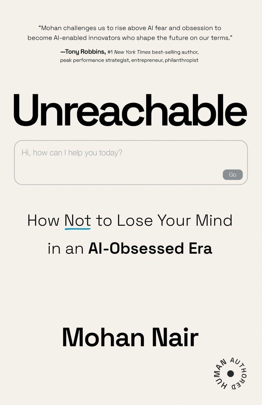 Unreachable: How Not to Lose Your Mind in an AI-Obsessed Era