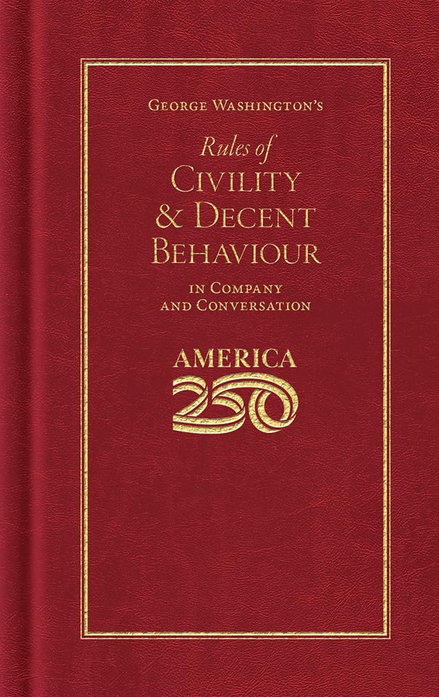 George Washington's Rules of Civility and Decent Behaviour (America 250 Edition) (Books of American Wisdom)