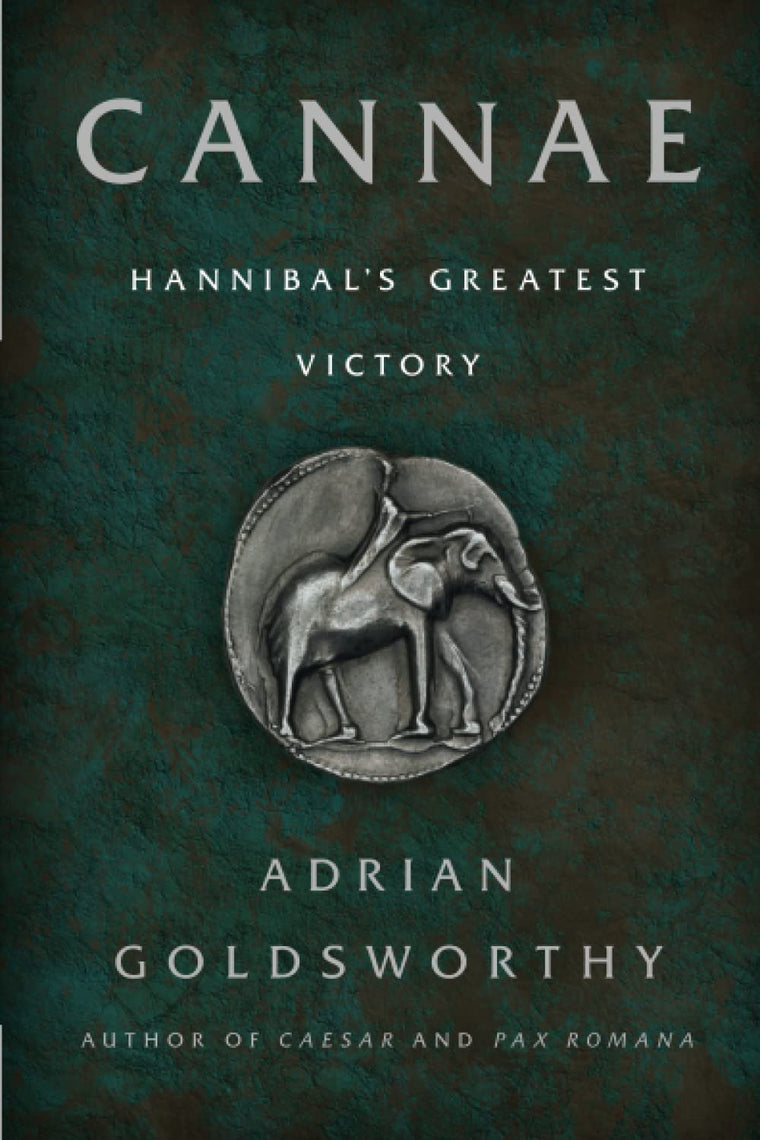 Cannae: Hannibal's Greatest Victory by Adrian Goldsworthy