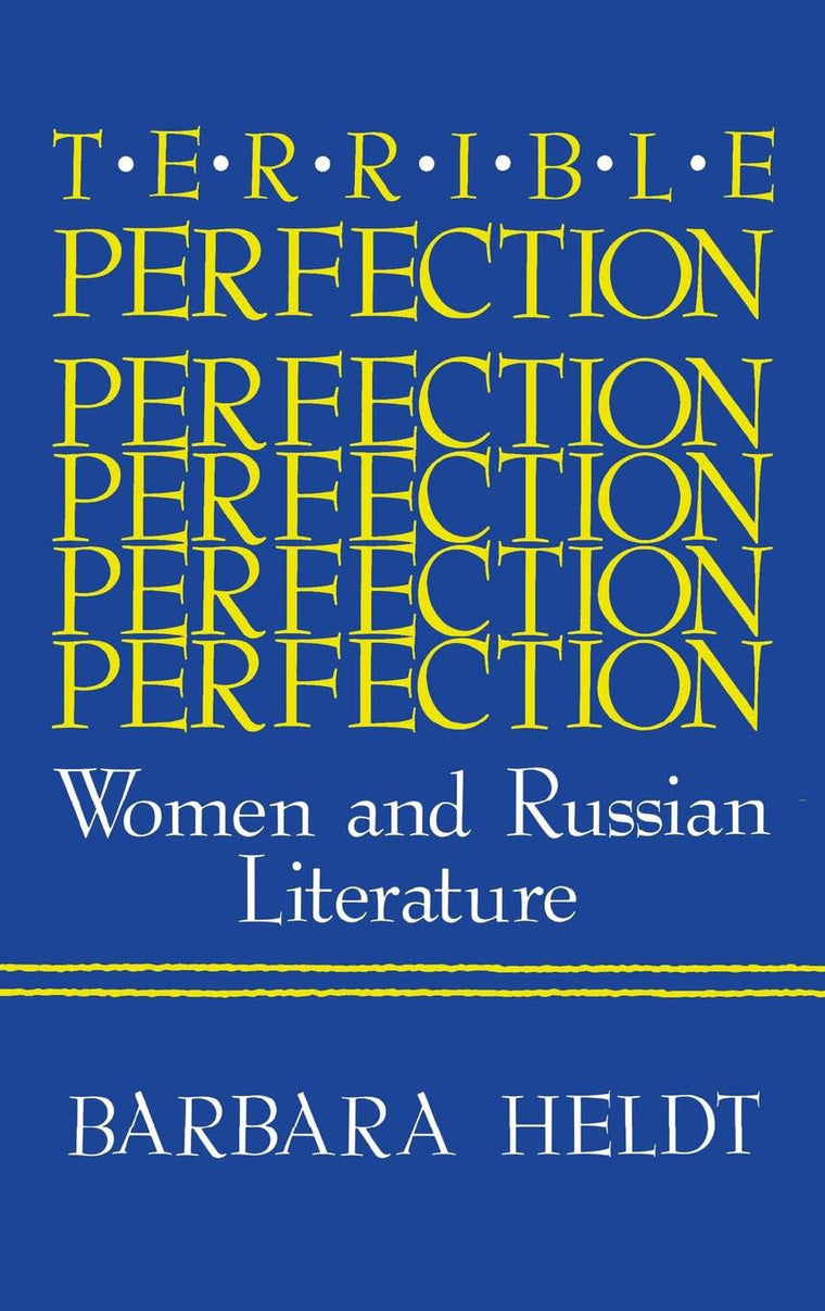 Terrible Perfection: Women and Russian Literature