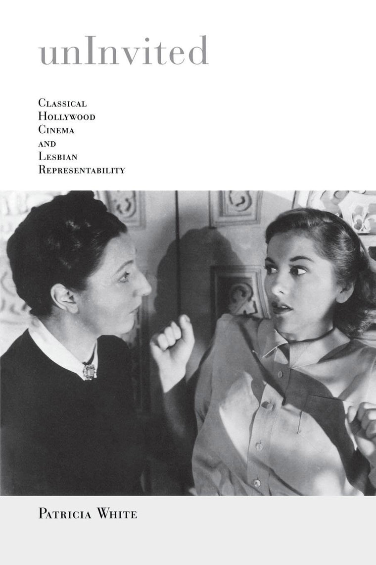 Uninvited: Classical Hollywood Cinema and Lesbian Representability (Theories of Representation and Difference)