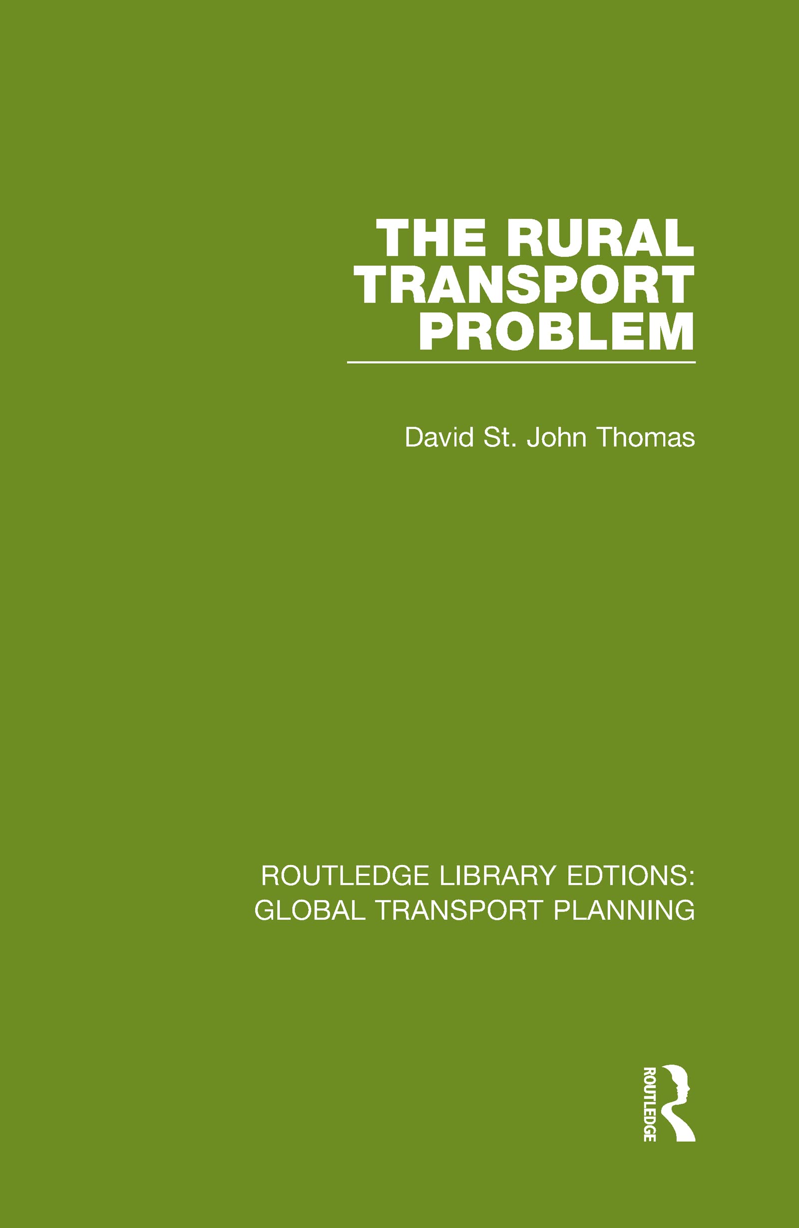 The Rural Transport Problem (Routledge Library Edtions: Global Transport Planning)
