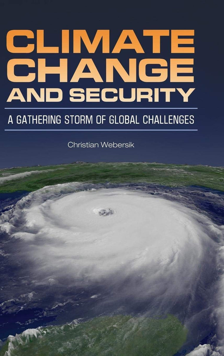 Climate Change and Security: A Gathering Storm of Global Challenges (Praeger Security International)