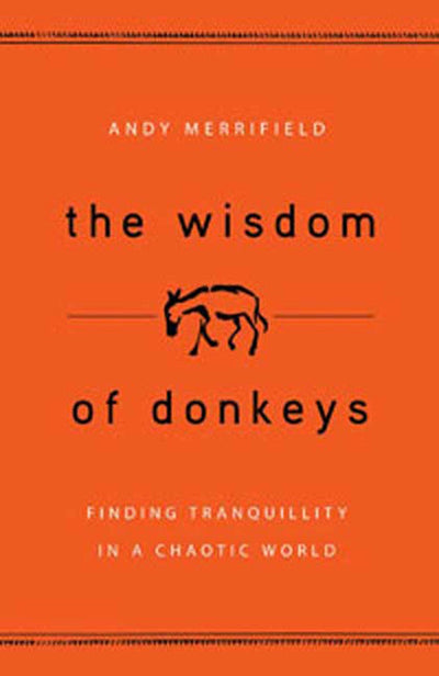 The Wisdom of Donkeys: Finding Tranquility in a Chaotic World