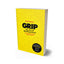 Grip: The Art of Working Smart (And Getting to What Matters Most)