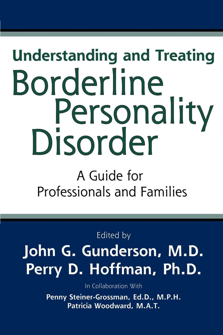 Understanding and Treating Borderline Personality Disorder: A Guide for Professionals and Families