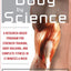 Body by Science: A Research Based Program for Strength Training, Body building, and Complete Fitness in 12 Minutes a Week