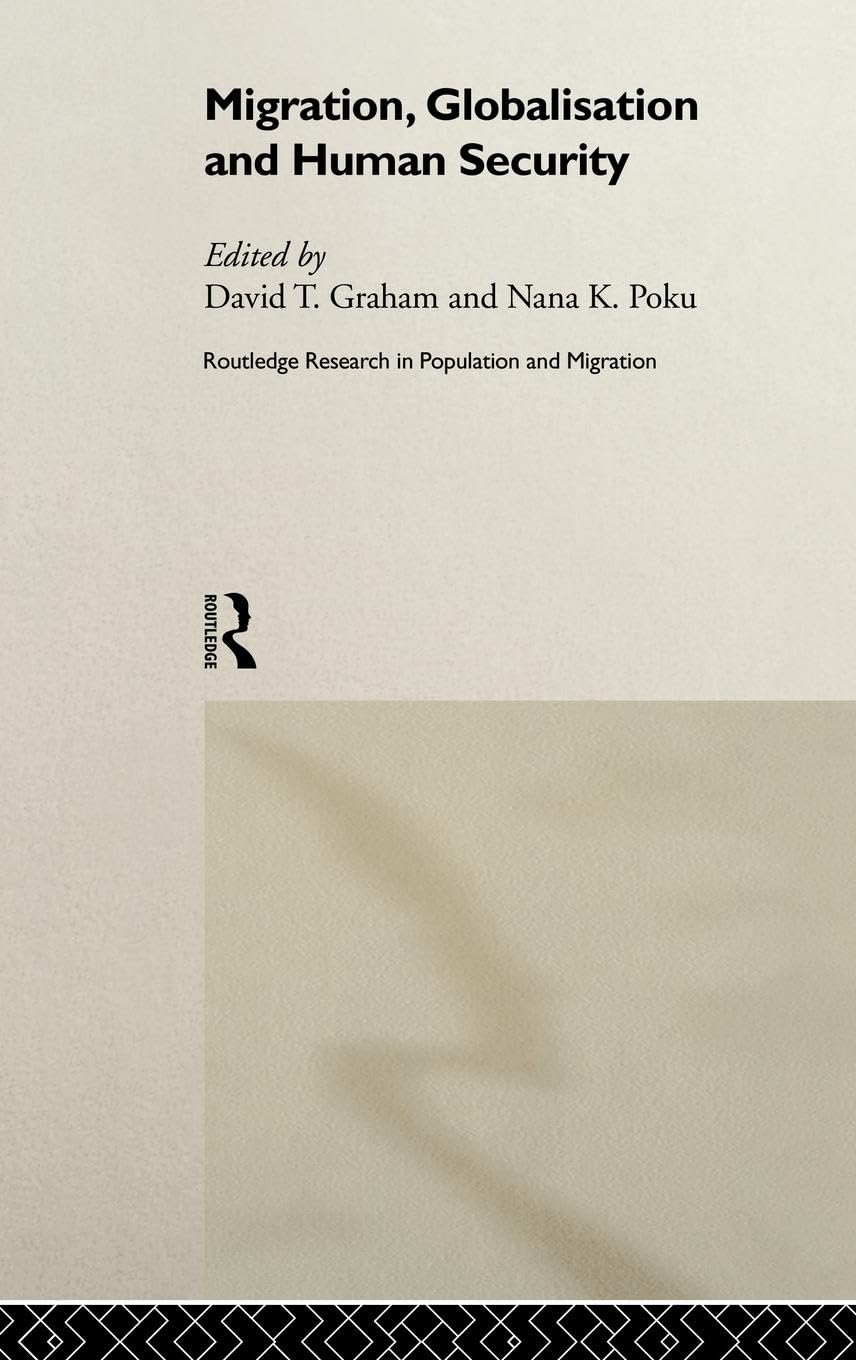 Migration, Globalisation and Human Security (Routledge Research in Population and Migration)