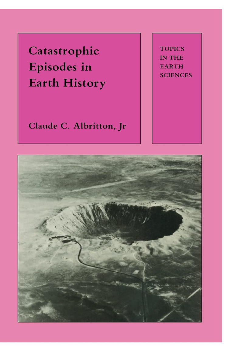 Catastrophic Episodes in Earth History (Topics in the Earth Sciences)