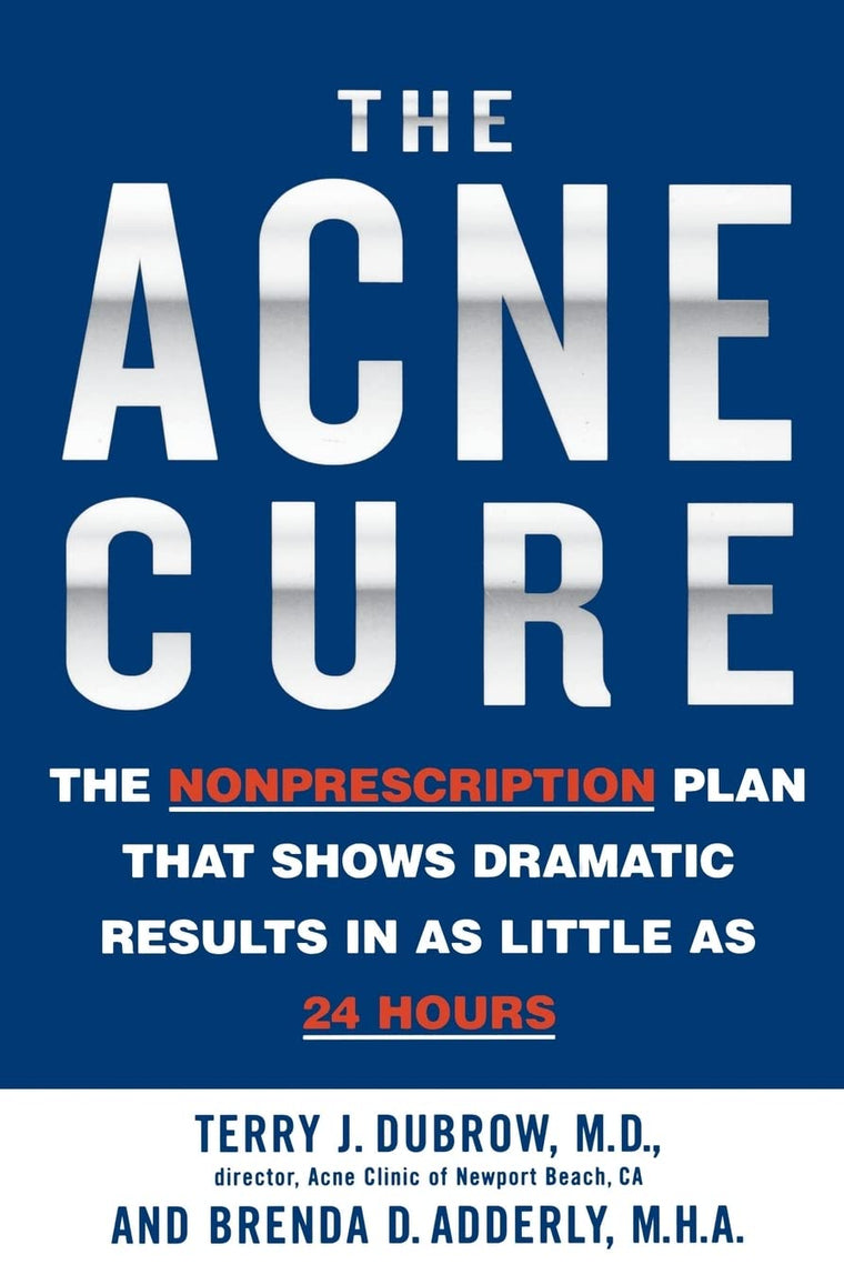 The Acne Cure: The Nonprescription Plan That Shows Dramatic