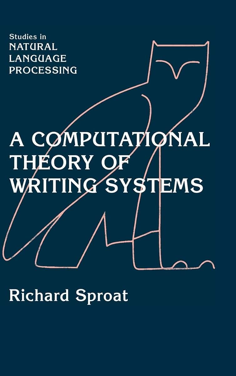A Computational Theory of Writing Systems (Studies in Natural Language Processing)