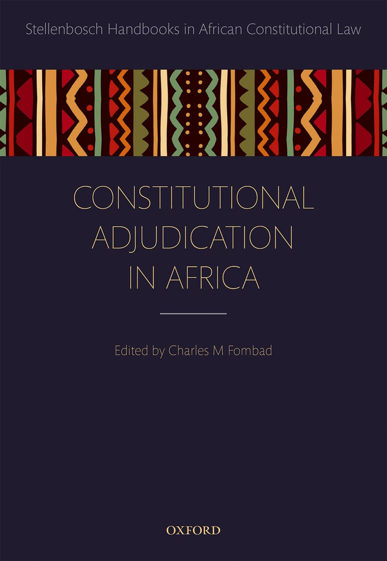 Constitutional Adjudication in Africa (Stellenbosch Handbooks in African Constitutional Law)