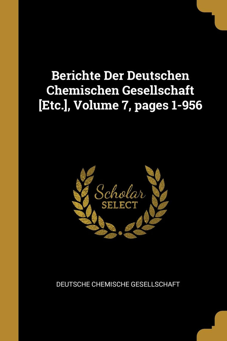 Berichte Der Deutschen Chemischen Gesellschaft [Etc.], Volume 7, pages 1-956 (German Edition)
