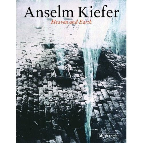 Anselm Kiefer: Heaven And Earth