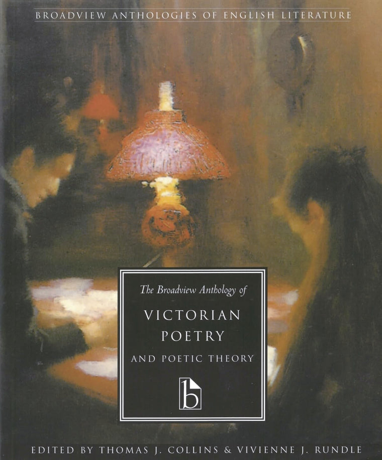 The Broadview Anthology of Victorian Poetry & Poetic Theory