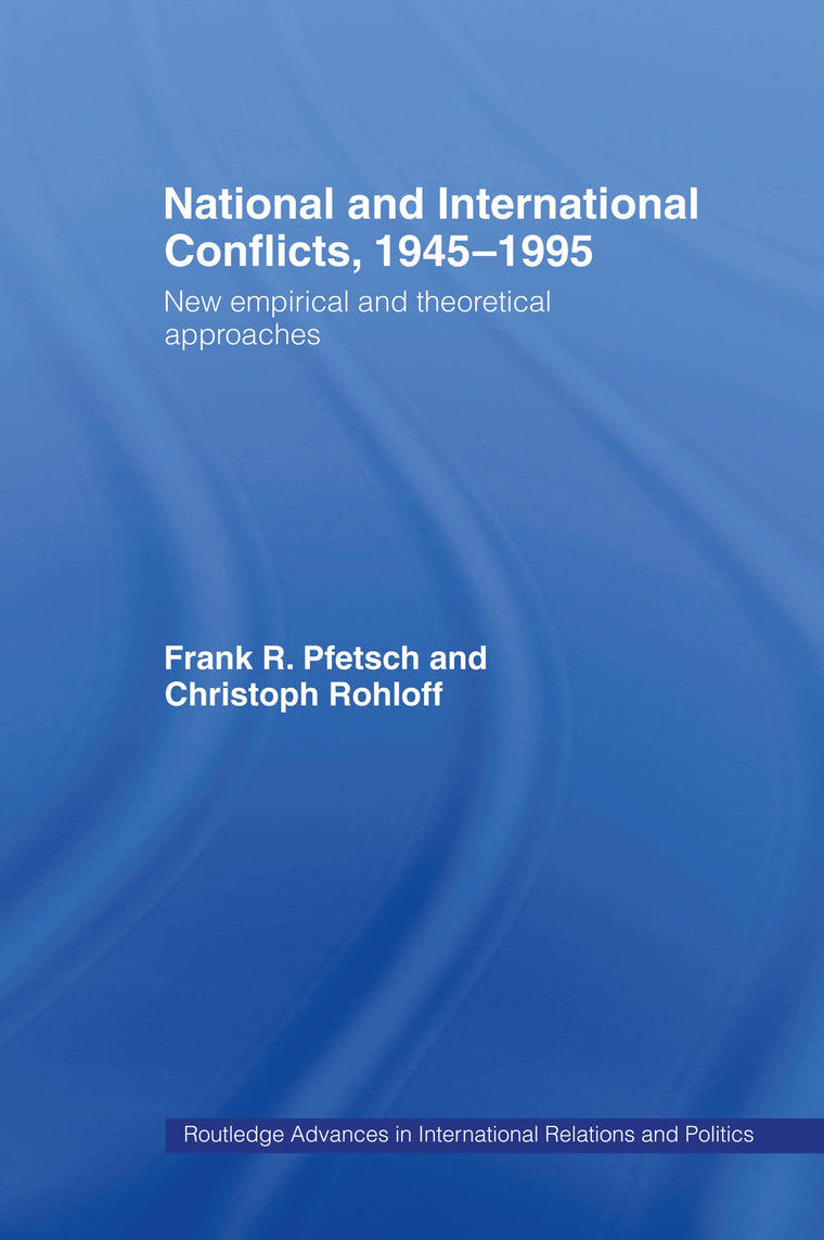 National and International Conflicts, 1945-1995: New Empirical and Theoretical Approaches (Routledge Advances in International Relations and Global Politics)
