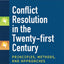 Conflict Resolution in the Twenty-first Century: Principles, Methods, and Approaches
