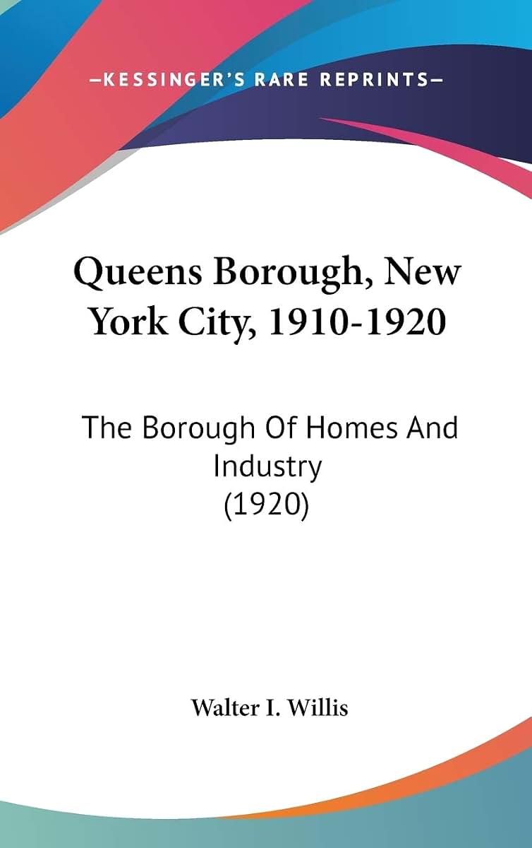 Queens Borough, New York City, 1910-1920: The Borough Of Homes And Industry (1920)