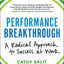 Performance Breakthrough: A Radical Approach to Success at Work