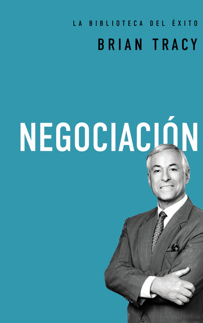 Negociación (La biblioteca del éxito) (Spanish Edition)