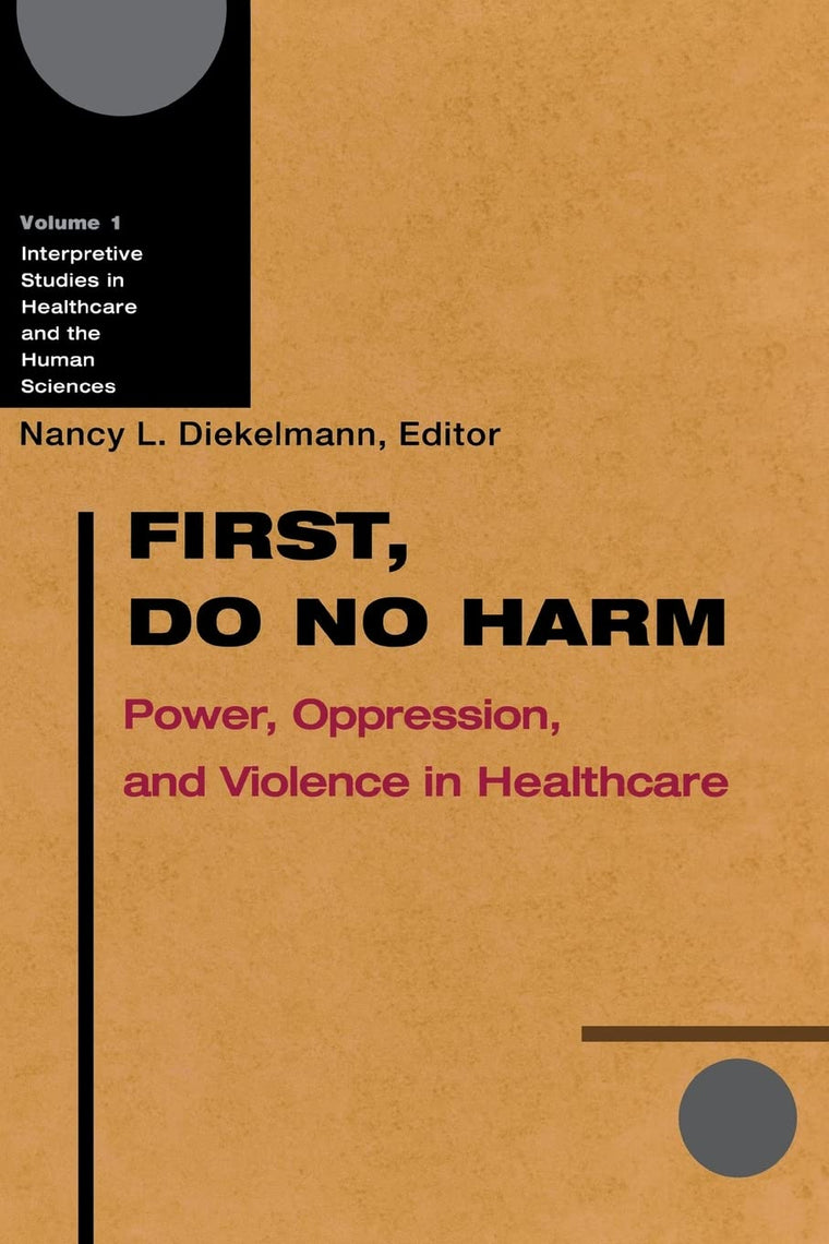 First, Do No Harm: Power, Oppression, and Violence in Healthcare