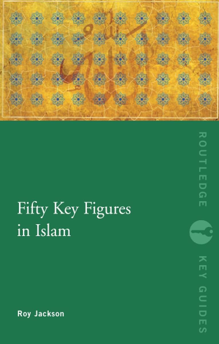 Fifty Key Figures in Islam (Routledge Key Guides)
