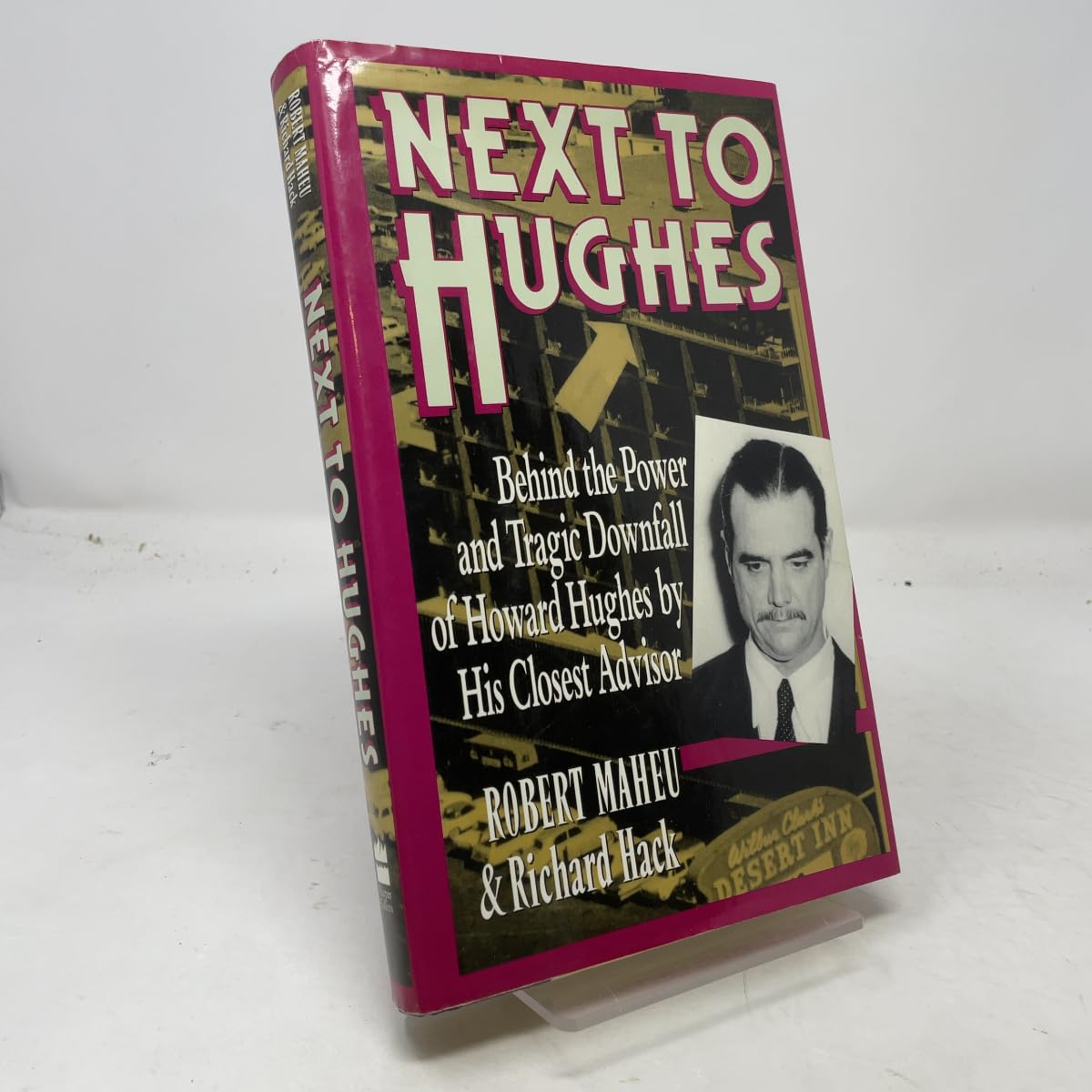 Next to Hughes: Behind the Power and Tragic Downfall of Howard Hughes by His Closest Advisor