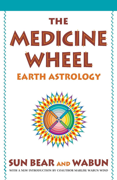 The Medicine Wheel: Earth Astrology