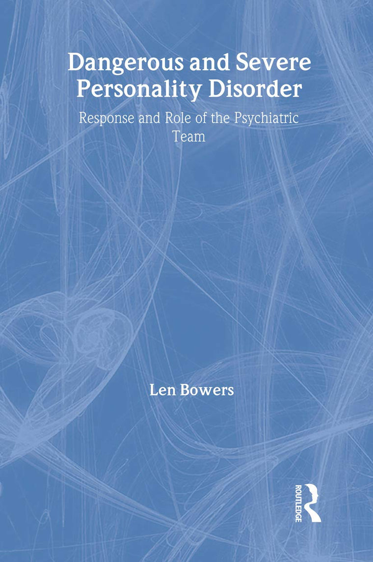 Dangerous and Severe Personality Disorder: Reactions and Role of the Psychiatric Team