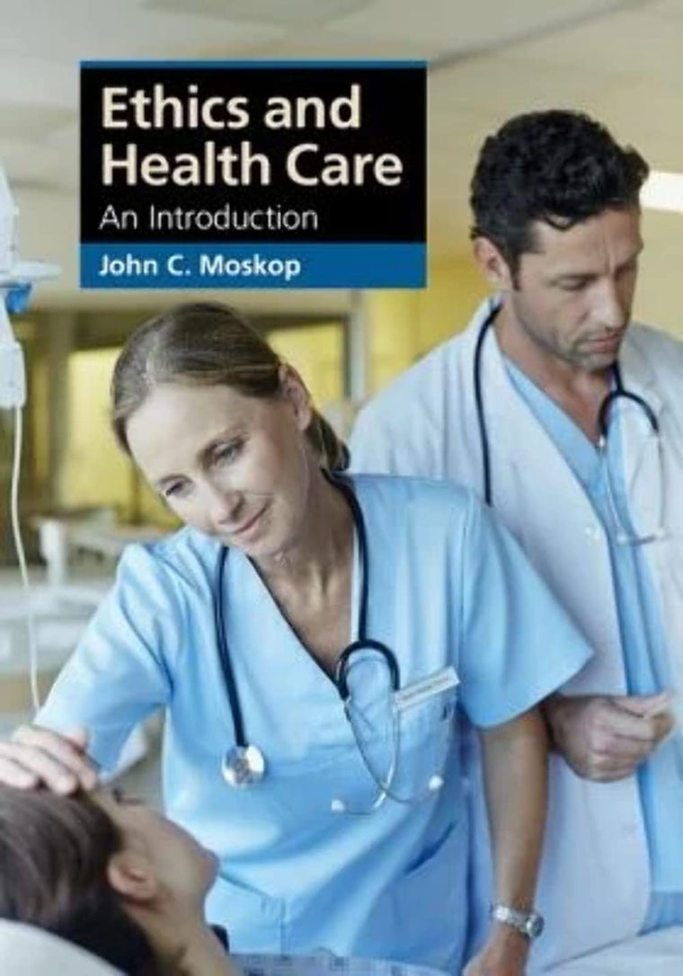 Ethics and Health Care: An Introduction (Cambridge Applied Ethics)