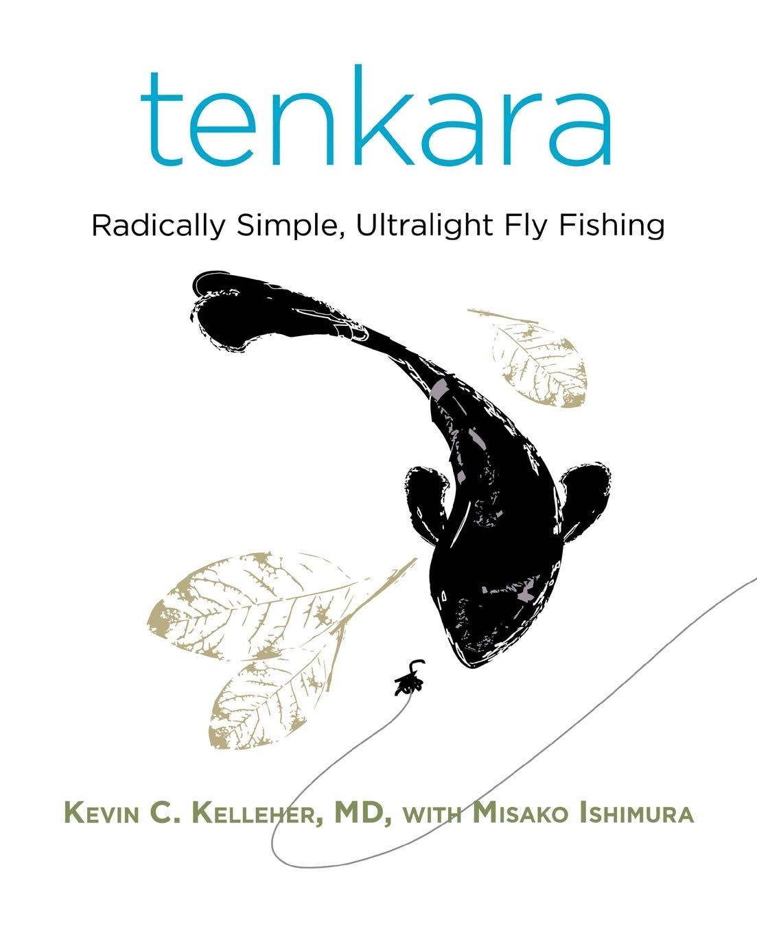 Tenkara: Radically Simple, Ultralight Fly Fishing by Kellehe