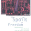 The Spoils of Freedom: Psychoanalysis and Feminism After the Fall of Socialism