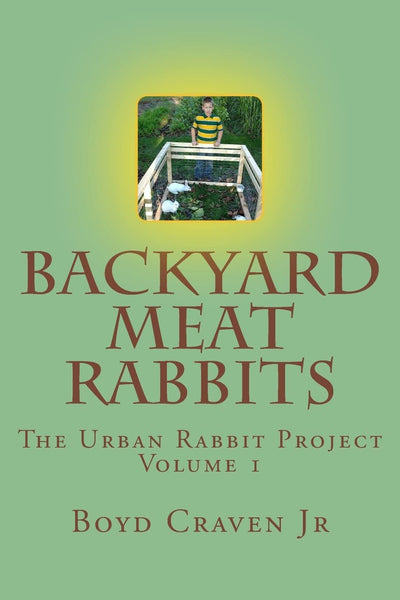 Backyard Meat Rabbits (The Urban Rabbit Project)