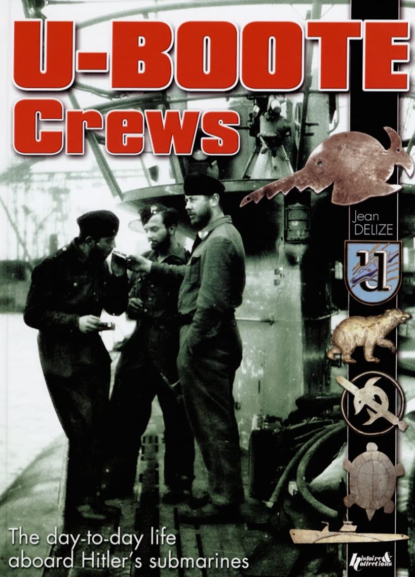 U-Boote Crews: Daily Life, 1939 - 1945
