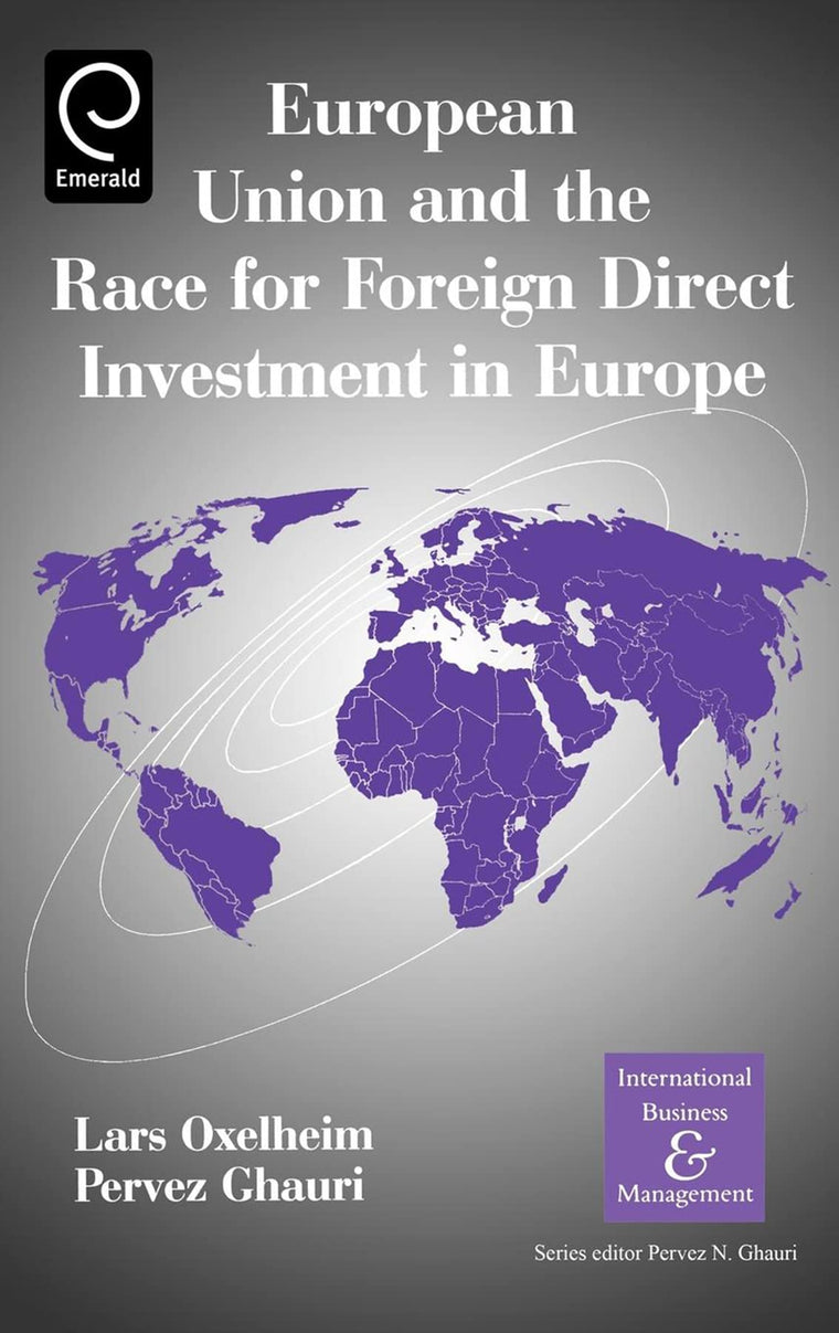 European Union and the Race for Foreign Direct Investment in Europe (International Business and Management)