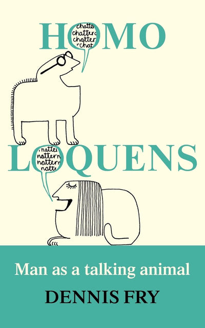 Homo Loquens: Man as a Talking Animal