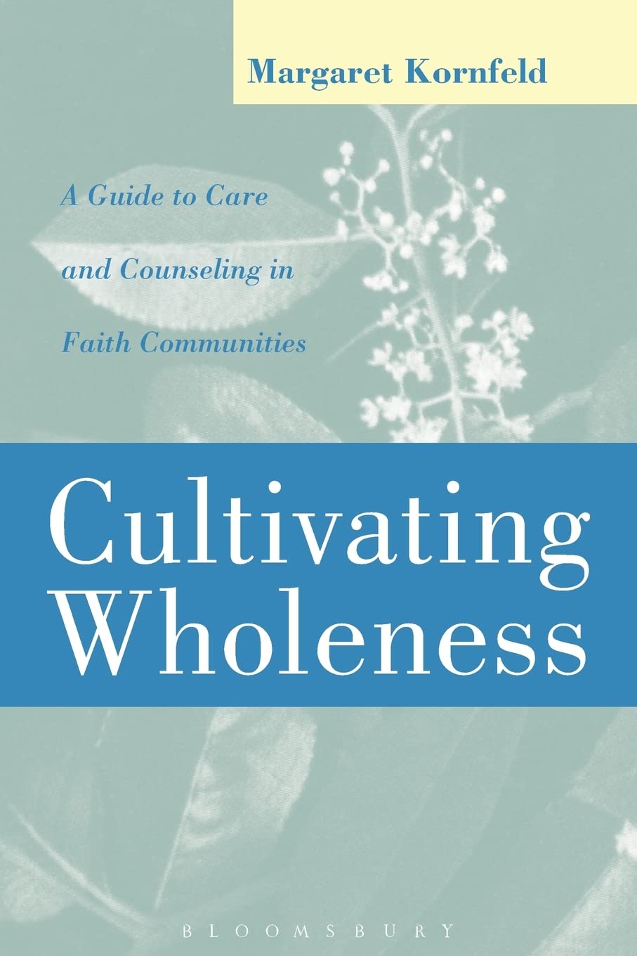 Cultivating Wholeness: A Guide to Care and Counseling in Faith Communities