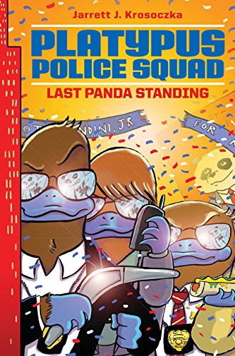 Platypus Police Squad: Last Panda Standing (Platypus Police Squad, 3)