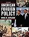 American Foreign Policy: The Dynamics of Choice in the 21st Century