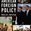 American Foreign Policy: The Dynamics of Choice in the 21st Century