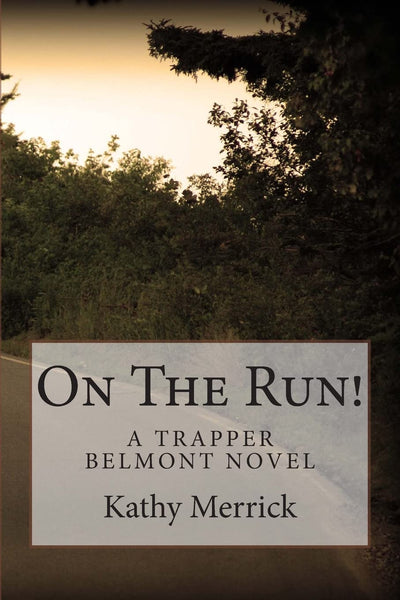 On The Run! (A Trapper Belmont Story)