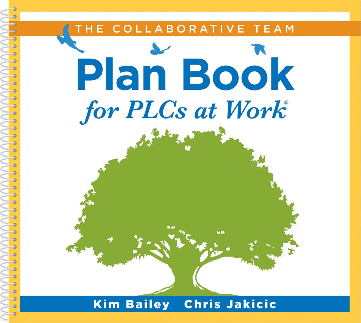 The Collaborative Team Plan Book for PLCs at Work (A Plan Book for Fostering Collaboration Among Teacher Teams in a Professional Learning Community)