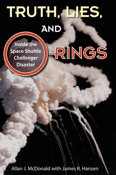 Truth, Lies, and O-Rings: Inside the Space Shuttle Challenge
