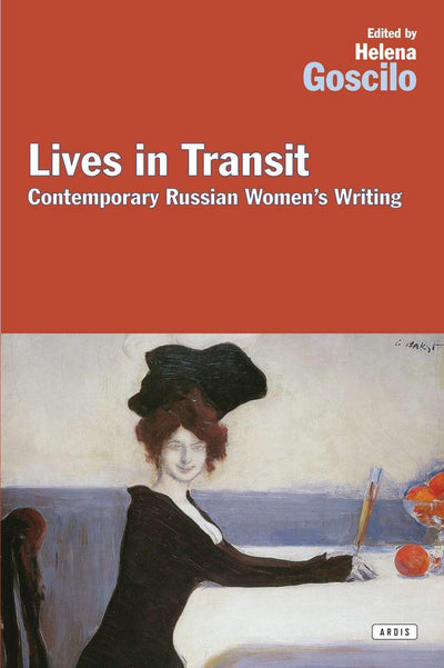 Lives in Transit: Recent Russian Women's Writing