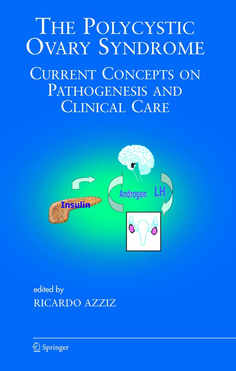 The Polycystic Ovary Syndrome: Current Concepts on Pathogenesis and Clinical Care (Endocrine Updates, 27)