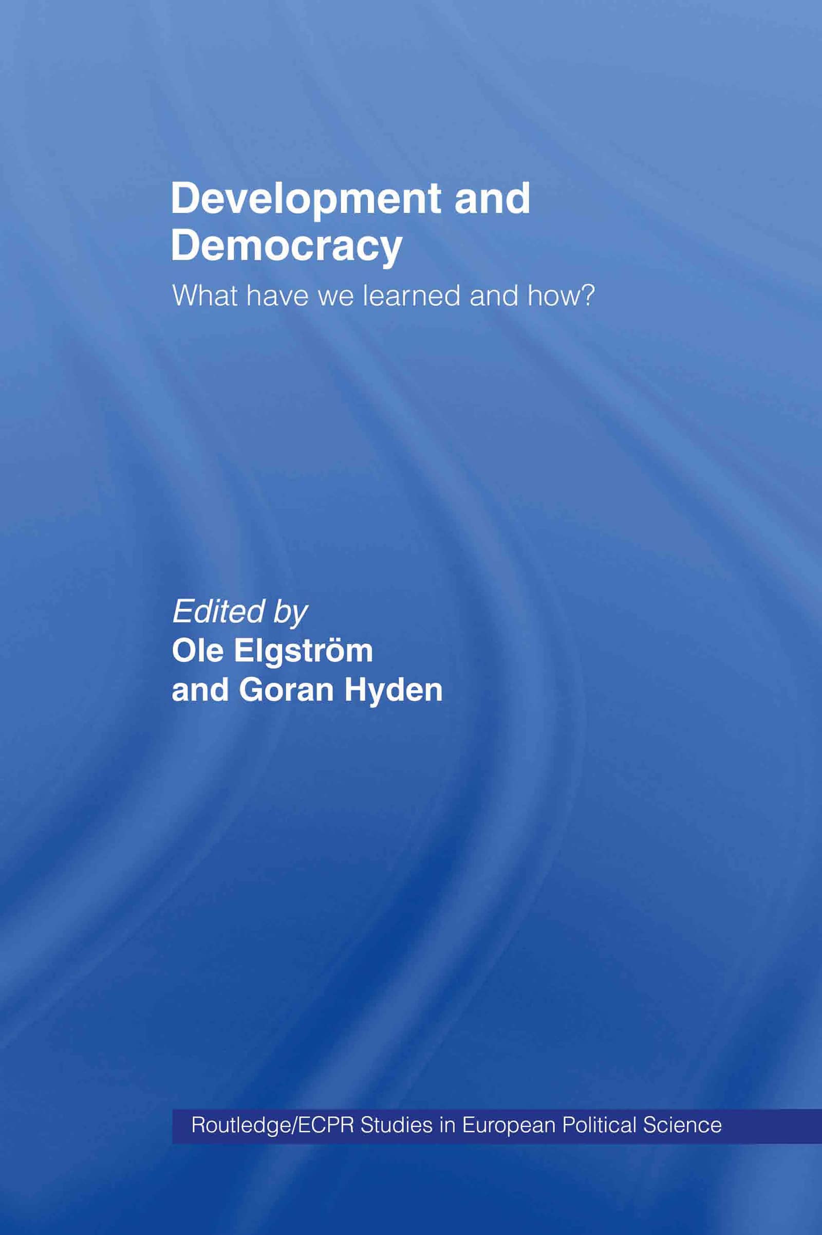 Development and Democracy: What Have We Learned and How? (Routledge/ECPR Studies in European Political Science)