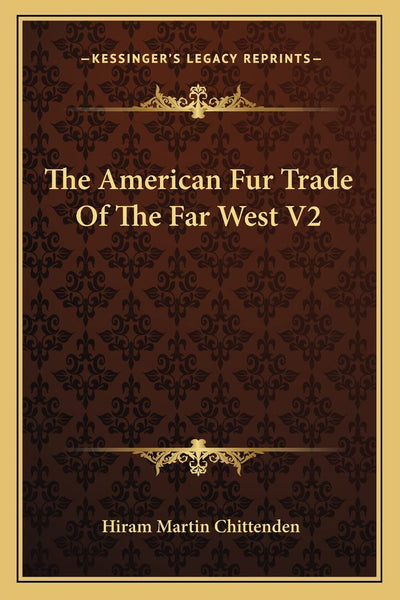 The American Fur Trade Of The Far West V2